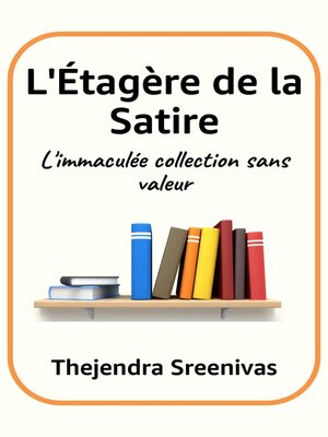 cover image of L'Étagère de la Satire--L'immaculée collection sans valeur